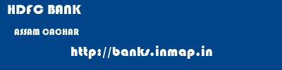 HDFC BANK  ASSAM CACHAR    banks information 